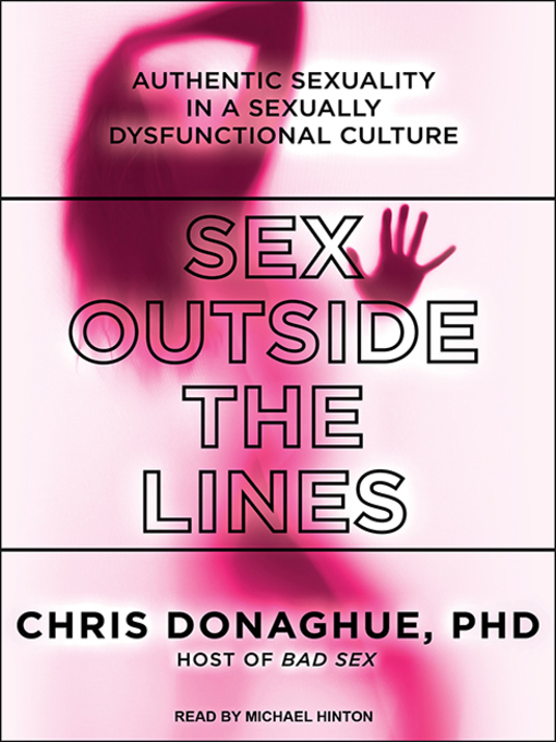 Title details for Sex Outside the Lines by Chris Donaghue, PhD - Available